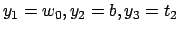 $y_1=w_0,y_2=b,y_3=t_2$