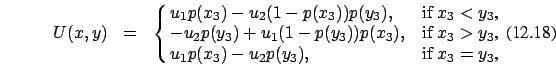 \begin{eqnarray}U(x,y)&=&\cases {u_1 p(x_3)-u_2 (1-p(x_3)) p(y_3), &if $x_3 <
y_...
..., &if $x_3 > y_3$, \cr u_1
p(x_3)-u_2 p(y_3), &if $x_3=y_3$,\cr}
\end{eqnarray}