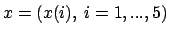 $x=(x(i),\ i=1,...,5)$