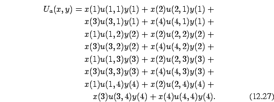 \begin{eqnarray}U_a(x,y)=x(1) u(1,1) y(1)+x(2)u(2,1) y(1)+\nonumber\\ x(3)u(3,1)...
...(4)+x(2)u(2,4)
y(4)+\nonumber\\ x(3)u(3,4) y(4)+x(4) u(4,4) y(4).
\end{eqnarray}