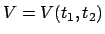 $V=V(t_1,t_2)$