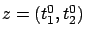 $z=(t_1^0,t_2^0)$