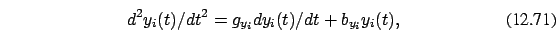 \begin{eqnarray}d^2 y_i(t)/dt^2=g_{y_i} d y_i(t)/dt +b_{y_i} y_i(t),
\end{eqnarray}