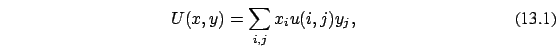 \begin{eqnarray}U(x,y)= \sum_{i,j} x_i u(i,j) y_j,
\end{eqnarray}