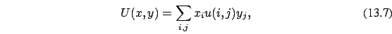 \begin{eqnarray}U(x,y)= \sum_{i,j} x_i u(i,j) y_j,
\end{eqnarray}