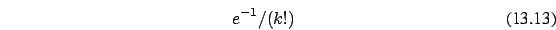 \begin{eqnarray}e^{-1}/( k!) \end{eqnarray}