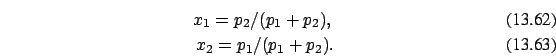 \begin{eqnarray}x_1=p_2/(p_1+p_2) , \\
x_2=p_1/(p_1+p_2).
\end{eqnarray}