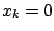 $x_k=0$