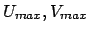 $U_{max},V_{max}$