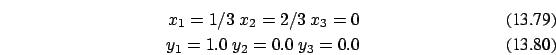 \begin{eqnarray}x_1=1/3\ x_2=2/3\ x_3 =0 \\
y_1=1.0\ y_2=0.0\ y_3=0.0
\end{eqnarray}