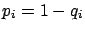 $p_i=1-q_i$