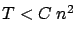 $T < C\ n^2$