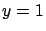$y=1$