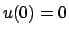 $u(0)=0$