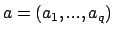 $a=(a_1,...,a_q)$