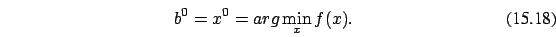 \begin{eqnarray}
b^0 =x^0 =arg
\min_x f(x).
\end{eqnarray}