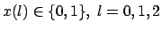 $x(l) \in \{0,1\}, \ l=0,1,2$