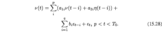 \begin{eqnarray}
\nu(t)=\sum_i^p (a_{1i} \nu(t-i)+a_{2i} \eta(t-i))+\nonumber \\
\sum_{i=1}^q b_{i} \epsilon_{t-i} +\epsilon_t ,\ p < t < T_0.
\end{eqnarray}