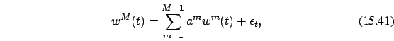 \begin{eqnarray}
w^M(t)= \sum_{m=1}^{M-1} a^m w^m (t) +\epsilon_t,
\end{eqnarray}