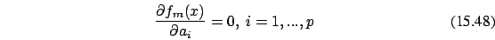 \begin{eqnarray}
{\partial f_m(x) \over
\partial a_i} =0,\ i=1,...,p
\end{eqnarray}