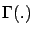 $\Gamma(.)$