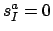 $s_I^a=0$