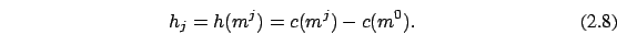 \begin{eqnarray}
h_j=h(m^j)=c(m^j)-c(m^0).
\end{eqnarray}