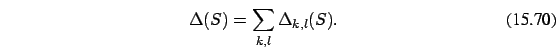 \begin{eqnarray}
\Delta(S)= \sum _{k,l} \Delta_{k,l}(S). \end{eqnarray}