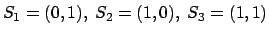 $S_1=(0,1),\ S_2= (1,0),\ S_3=
(1,1)$