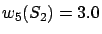 $w_5(S_2)=3.0$