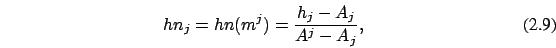 \begin{eqnarray}
hn_j=hn(m^j)={h_j-A_j \over A^j-A_j},
\end{eqnarray}