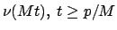 $\nu(Mt),\ t \ge
p/M$