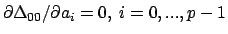 $\partial \Delta_{00}/\partial {a_i}=0,\ i=0,...,p-1$