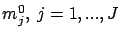 $m_j^0,\ j=1,...,J$