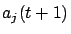 $a_j(t+1)$