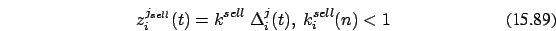 \begin{eqnarray}
z_i^{j_{sell}}(t)=k^{sell}\ \Delta_i^j(t),\ k_i^{sell}(n) < 1
\end{eqnarray}