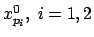 $x_{p_i}^0,\ i=1,2$