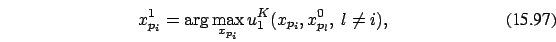 \begin{eqnarray}
x_{p_i}^1= \arg \max_{x_{p_i}} u_1^K(x_{p_i},x_{p_l}^0,\ l \ne i),
\end{eqnarray}