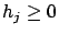 $h_j \ge 0$