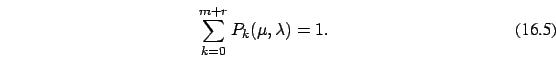 \begin{eqnarray}
\sum_{k=0}^{m+r} P_k(\mu,\lambda)=1.
\end{eqnarray}