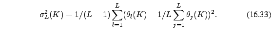\begin{eqnarray}
\sigma_L^2(K)=1/(L-1) \sum_{l=1}^L
(\theta_l(K)-1/L\sum_{j=1}^L\theta_j(K))^2.
\end{eqnarray}