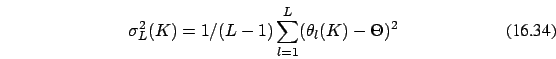 \begin{eqnarray}
\sigma_L^2(K)=1/(L-1) \sum_{l=1}^L (\theta_l(K)-\Theta)^2
\end{eqnarray}