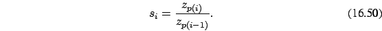 \begin{eqnarray}
s_i=\frac {z_{p(i)}}{z_{p(i-1)}}.
\end{eqnarray}