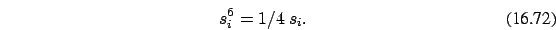 \begin{eqnarray}
s^{6}_i=1/4 \ s_i .
\end{eqnarray}