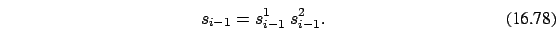 \begin{eqnarray}
s_{i-1}=s^1_{i-1}\ s^2_{i-1}.
\end{eqnarray}
