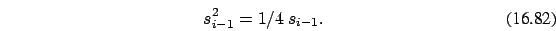 \begin{eqnarray}
s^{2}_{i-1}=1/4 \ s_{i-1}.
\end{eqnarray}
