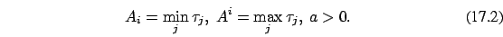 \begin{eqnarray}
A_i=\min_{j} \tau_j,\ A^i=\max_{j} \tau_j , \
a>0.
\end{eqnarray}