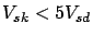$V_{sk} < 5 V_{sd}$