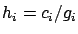 $h_i=c_i/g_i$