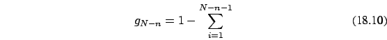 \begin{eqnarray}
g_{N
-n}=1 -\sum_{i=1}^{N-n-1}
\end{eqnarray}